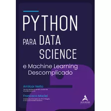 Python Para Data Science: E Machine Learning Descomplicado, De Netto, Amílcar. Starling Alta Editora E Consultoria Eireli, Capa Mole Em Português, 2021