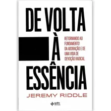 Livro De Volta À Essência Jeremy Riddle - Adoração 