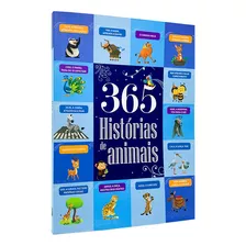 365 Histórias De Animais - Uma História Por Dia - Livro Infantil Ilustrado