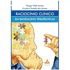 Raciocínio Clínico Em Bandagens Terapêuticas, De Thiago Vilela. Editora Andreoli, Capa Mole Em Português, 2017
