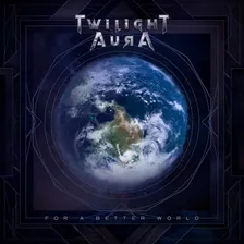 Twilight Aura - For A Better World Cd (digipack