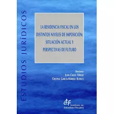 Livro - La Residencia Fiscal En Los Distintos Niveles De Imposicíon