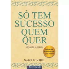 Livro Só Tem Sucesso Quem Quer