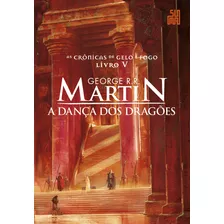 A Dança Dos Dragões: A Dança Dos Dragões, De R.r. Martin, George. Editora Suma De Letras(cia Das Letras), Capa Mole Em Português