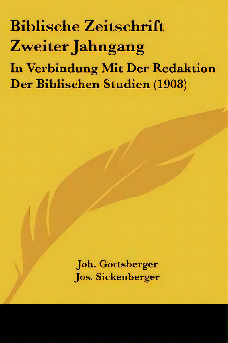 Biblische Zeitschrift Zweiter Jahngang: In Verbindung Mit Der Redaktion Der Biblischen Studien (1..., De Gottsberger, Joh. Editorial Kessinger Pub Llc, Tapa Blanda En Inglés