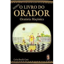 Novo O Livro Do Orador: Oratória Maçônica, De Carlos Brasilio Conte., Vol. Na. Editora Madras, Capa Mole Em Português, 2017