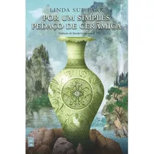 Por Um Simples Pedaço De Cerâmica, De Park, Linda Sue. Editora Wmf Martins Fontes Ltda, Capa Mole Em Português, 2016