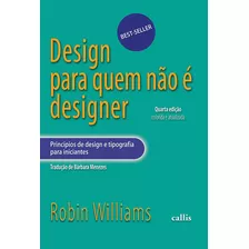 Design Para Quem Não É Designer, De Williams, Robin. Callis Editora Ltda., Capa Mole Em Português, 2013