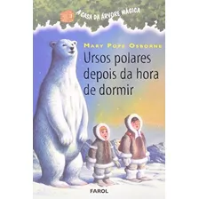 Livro A Casa Da Arvore 12 - Ursos Polares Depois Da Hora De