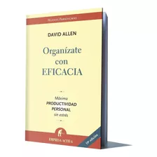 Organízate Con Eficacia | David Allen | Empresa Activa