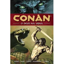 Conan - O Deus Na Urna E Outras Histórias - Capa Dura