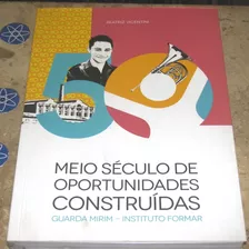 Livro Meio Seculo Oportunidades Construidas - Vicentini