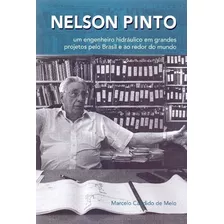 Nelson Pinto - Um Engenheiro Hidraulico Em Grandes