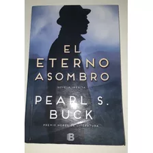 El Eterno Asombro, Pearl S. Buck. Usado