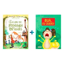 Livro Era Uma Vez... Aprendendo Português + Buá, Eu Quero!