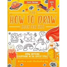  Livro: O Livro De Como Desenhar Para Crianças Tudo No Estil