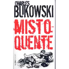 Misto-quente, De Bukowski, Charles. Série L&pm Pocket (481), Vol. 481. Editora Publibooks Livros E Papeis Ltda., Capa Mole Em Português, 2005