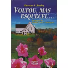 Voltou, Mas Esqueceu, De Florence L Barclay. Editora O Clarim, Capa Mole Em Português, 2003