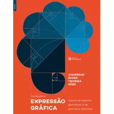 Introdução À Expressão Gráfica: Tópicos De Desenho Geométrico E De Geometria Descritiva, De Góes, Anderson Roges Teixeira. Editora Intersaberes Ltda., Capa Mole Em Português, 2020