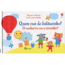 O Cachorro Ou O Ursinho : Quem Voa De Balãozinho?, De Usborne Publishing. Editora Brasil Franchising Participações Ltda Em Português, 2018