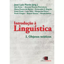 Introdução A Linguística I: Objetos Teóricos, De Fiorin, José Luiz. Editora Pinsky Ltda, Capa Mole Em Português, 2002