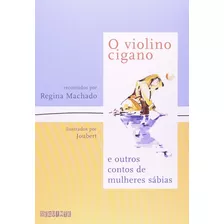 Violino Cigano, O - E Outros Contos De Mulheres Sabias