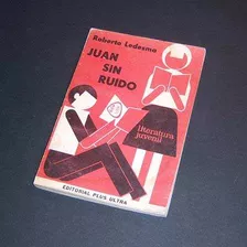 Juan Sin Ruido. Roberto Ledesma