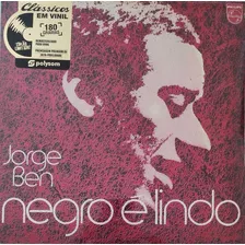 Lp Jorge Ben - Negro É Lindo 180 Gramas Lacrado