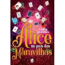 Livro Alice No País Das Maravilhas - Lewis Carroll: Capa Especial + Marcador De Páginas