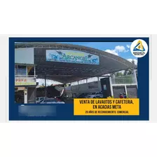 Venta De Lavautos Y Cafetería En Acacias Meta 