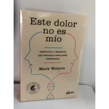 Libro Este Dolor No Es Mío Mark Wolynn Original Nuevo