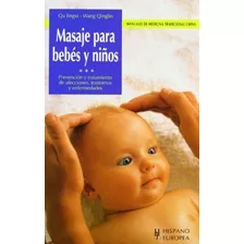 Masaje Para Bebes Y Niños . Manuales De Medicina Tradicional