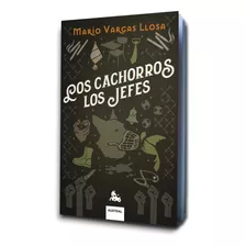 Los Cachorros Y Los Jefes - Mario Vargas Llosa