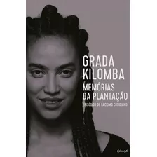 Memórias Da Plantação: Episódios De Racismo Cotidiano, De Kilomba, Grada. Editora De Livros Cobogó Ltda, Capa Mole Em Português, 2019
