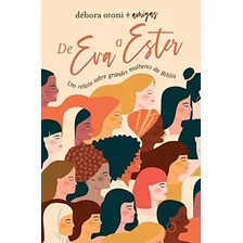 De Eva A Ester - Grandes Mulheres Bíblia | Thomas Nelson