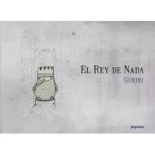 El Rey De Nada - Guridi - Pipala - Libro