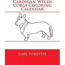 Libro Cardigan Welsh Corgi Coloring Calendar - Gail Forsyth