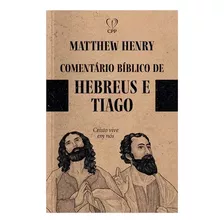 Livro Comentários Bíblicos: Hebreus E Tiago - Matthew Henry