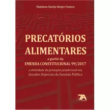 Precatórios Alimentares A Partir Da Emenda Constitucional 99/2017, De Fonseca Borges. Editora 7a Direito Em Português