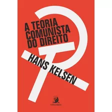 Teoria Comunista Do Direito, A - Kelsen, Hans