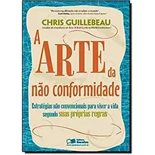 A Arte Da Não Conformidade De Chris Guillebeau Pela Saraiva (2012)