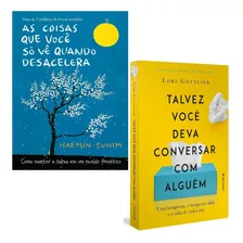 Kit Talvez Você Deva Conversar Com Alguém + As Coisas Que Você Só Vê Quando Desacelera