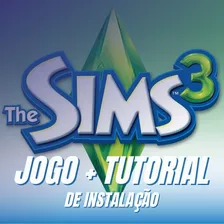 The Sims 3 + Tutorial De Instalação (atualizado 2024)