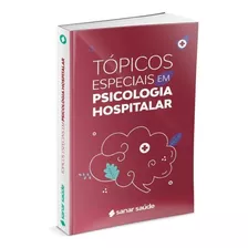 Livro Tópicos Em Psicologia Hospitalar Casos Clínicos Sanar