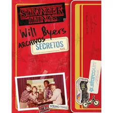 Stranger Things - Will Byers Archivos Secretos