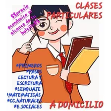 Clases Particulares A Domicilios/tareas Dirigidas/nivelacion