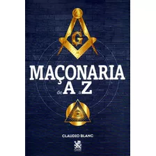 Livro Maconaria De A A Z - Claudio Blanc