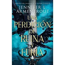 Una Perdición De Ruina Y Furia, De Jennifer Armentrout., Vol. 1. Editorial Puck, Tapa Blanda, Edición 1 En Español, 2023
