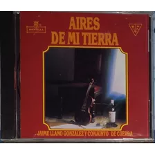 Jaime Llano Y Conjunto Cuerda - Aires De Mi Tierra