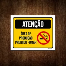 Placa De Sinalização - Atenção Área Produção Não Fume 27x35